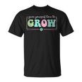 Give Yourself Time To Grow Motivational Growth Mindset Motivational Funny Gifts Unisex T-Shirt
