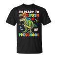 Happy First Day Of Preschool Im Ready To Crush Preschool Unisex T-Shirt