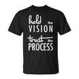 Hold The Vision Trust The Process Mindfulness T-Shirt