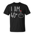 I Am 40 Plus 1 Middle Finger For A 41St Birthday Unisex T-Shirt