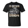 Id Rather Be Riding With Grandpa Biker Unisex T-Shirt