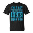 I'm A Boy I Just Have Better Hair Than You Boys T-Shirt