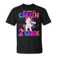 Im Ready To Crush 2Nd Grade Unicorn Back To School Girls Unisex T-Shirt