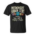Introvert Shy Antisocial Horror Story Quote Of Workinggroup Antisocial T-Shirt