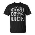 It's Great Day To Be A Lion School Quote Sport Animal Lover T-Shirt