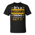 It's A Williams Thing You Wouldn't Get It Nice Family Name T-Shirt