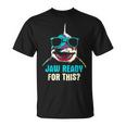 Jaw Ready For This Week - Funny Friday Shark Vacation Summer Unisex T-Shirt