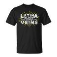 Latina Blood Runs Through My Veins T-Shirt