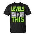 Levels To This Green Color Graphic T-Shirt