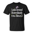 Look Around Everybody On Mute Dance Challenge Bey Hive Fans T-Shirt
