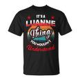 Luanne Name Its A Luanne Thing Unisex T-Shirt