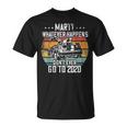 Marty Whatever Happens Dont Go To 2020 Funny Cult Movie Unisex T-Shirt