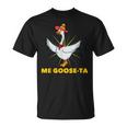 Me Goose-Ta Funny Mexican Spanish Goose Language Pun Gift Unisex T-Shirt
