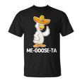 Me-Goose-Ta - Funny Saying Cute Goose Cool Spanish Mexican Unisex T-Shirt