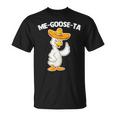 Me-Goose-Ta - Funny Saying Goose Mexican Latino Cool Spanish Unisex T-Shirt