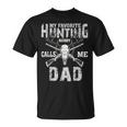 My Favorite Hunting Buddy Calls Me Hunter Dad Fathers Day Unisex T-Shirt