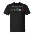 Never Underestimate An Irish Italian | American Ethnic Pride Pride Month Funny Designs Funny Gifts Unisex T-Shirt