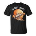 Occupy Mars Space Explorer Astronomy Rocket Science Unisex T-Shirt