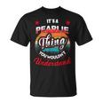 Pearlie Name Its A Pearlie Thing Unisex T-Shirt Pearlie Name Its A Pearlie Thing Unisex T-Shirt