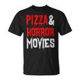 Pizza And Horror Movies Pizza Horror Lover Movies T-Shirt