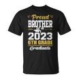 Proud Brother Of A Class Of 2023 6Th Grade Graduation Gift Unisex T-Shirt
