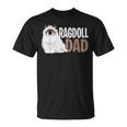 Ragdoll Cat Dad Funny Cat Owner Lovers Unisex T-Shirt