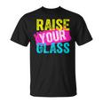 Raise Your Glass Unisex T-Shirt