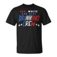 Red White And Blue Drinking Crew Funny Usa 4Th Of July Party Unisex T-Shirt