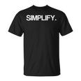 Simplify A Minimalism Perfect For Every Minimalist T-Shirt
