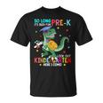 So Long Pre-K Kindergarten Here I Come Dinosaur Graduation Unisex T-Shirt