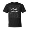 Square Root Of 361 19Th Birthday 19 Years Old Math Math Funny Gifts Unisex T-Shirt