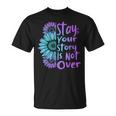 Stay Your Stories Is Not Over Suicide Prevention Awareness T-Shirt