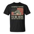 I Stopped Farming To Be Here Tractor Vintage American Flag T-Shirt