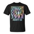 Straight Outta 1993 Dirty Thirty Funny 30Th Birthday Tie Dye Unisex T-Shirt