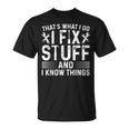 That's What I Do I Fix Stuff And Things Saying T-Shirt