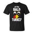 The Bald Turkey Family Group Matching Thanksgiving Funny Gifts For Turkey Lovers Funny Gifts Unisex T-Shirt
