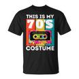 This Is My 70S Costume Funny Retro Vintage 1970S 70S Unisex T-Shirt