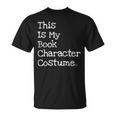 This Is My Book Character Costume Funny Halloween Halloween Funny Gifts Unisex T-Shirt