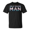 Trans Self Made Man Ftm Transgender Flag Support Lgbtq Gifts Unisex T-Shirt