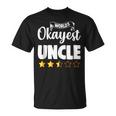 Uncle Funny Worlds Okayest Uncle Unisex T-Shirt