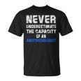 Never Underestimate The Capacity Of An Anesthesiologist T-Shirt