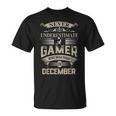 Never Underestimate A Gamer Who Was Born In December T-Shirt