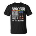 Veteran Vets Vietnam Veteran The Best America Had Proud Veterans Unisex T-Shirt