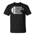 Vintage Fathers Day Dada Daddy Dad Bruh Baseball Unisex T-Shirt