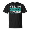 Yes I'm Visually Impaired Braille Blind Awareness Vision T-Shirt