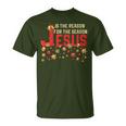 Jesus Is The Reason For The Season ChristmasT-Shirt