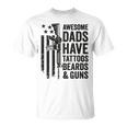 Awesome Dads Have Tattoos Beards & Guns Dad Gun T-shirt