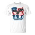Bald Is Beautiful July 4Th Eagle Patriotic American Flag Usa Unisex T-Shirt