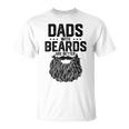 Dads With Beards Are Better For Dad On Fathers Day T-Shirt