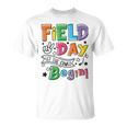 Field Day Let The Games Begin Last Day Of School Unisex T-Shirt